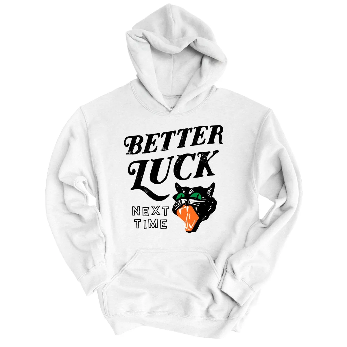 Better Luck Next Time Hoodie