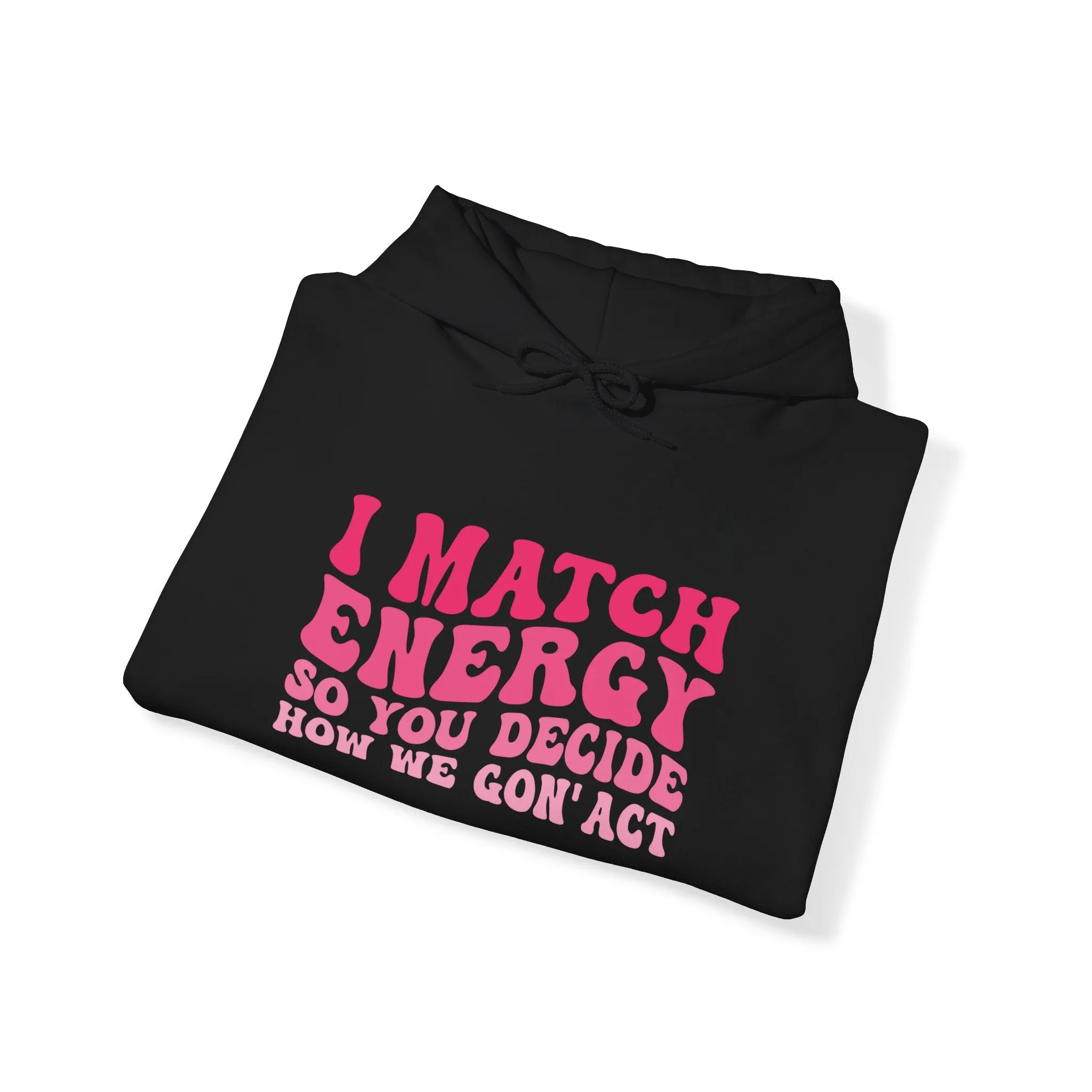 I match energy sarcastic saying hoodie | Pink retro style
