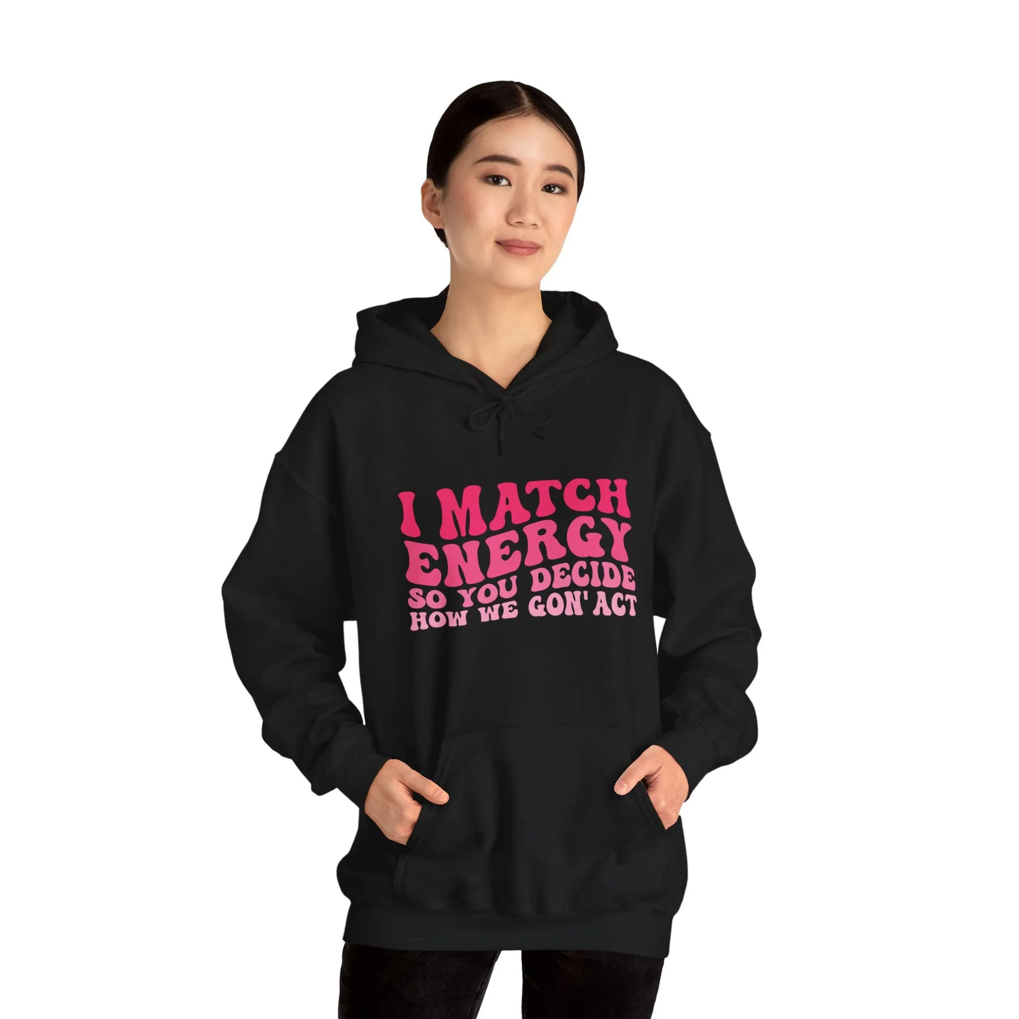 I match energy sarcastic saying hoodie | Pink retro style