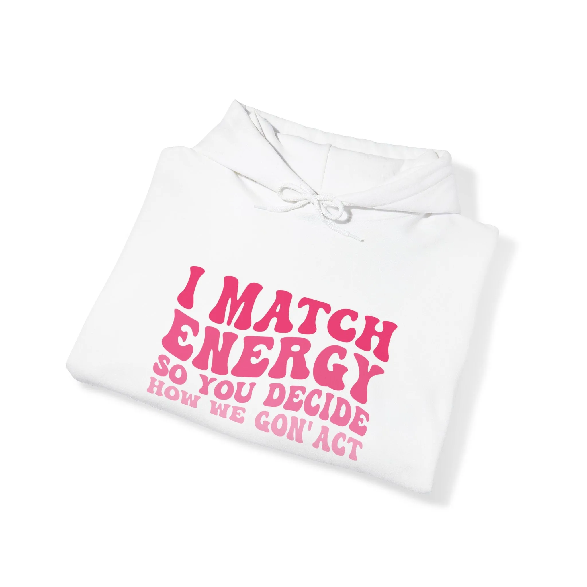 I match energy sarcastic saying hoodie | Pink retro style