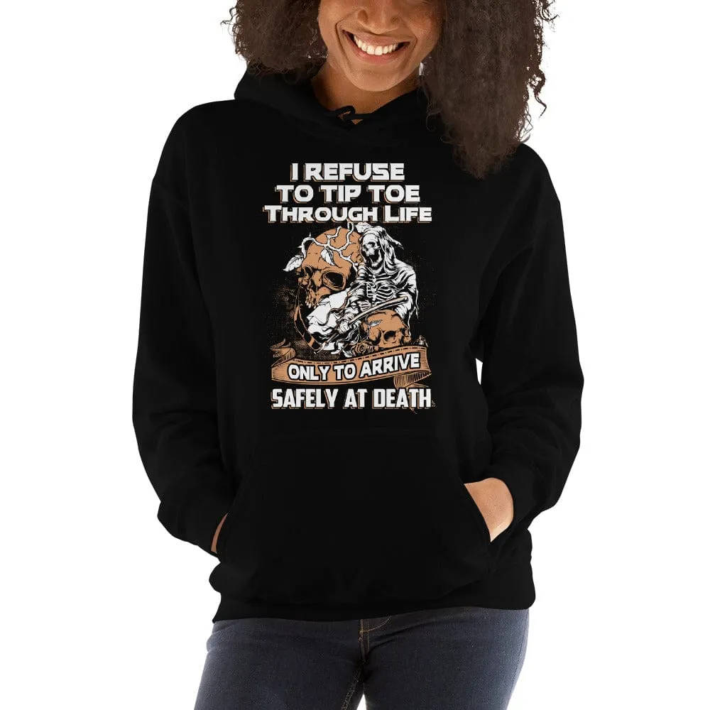 I Reuse To Tip Toe Through Life - Skull Hoodie - up to 5XL